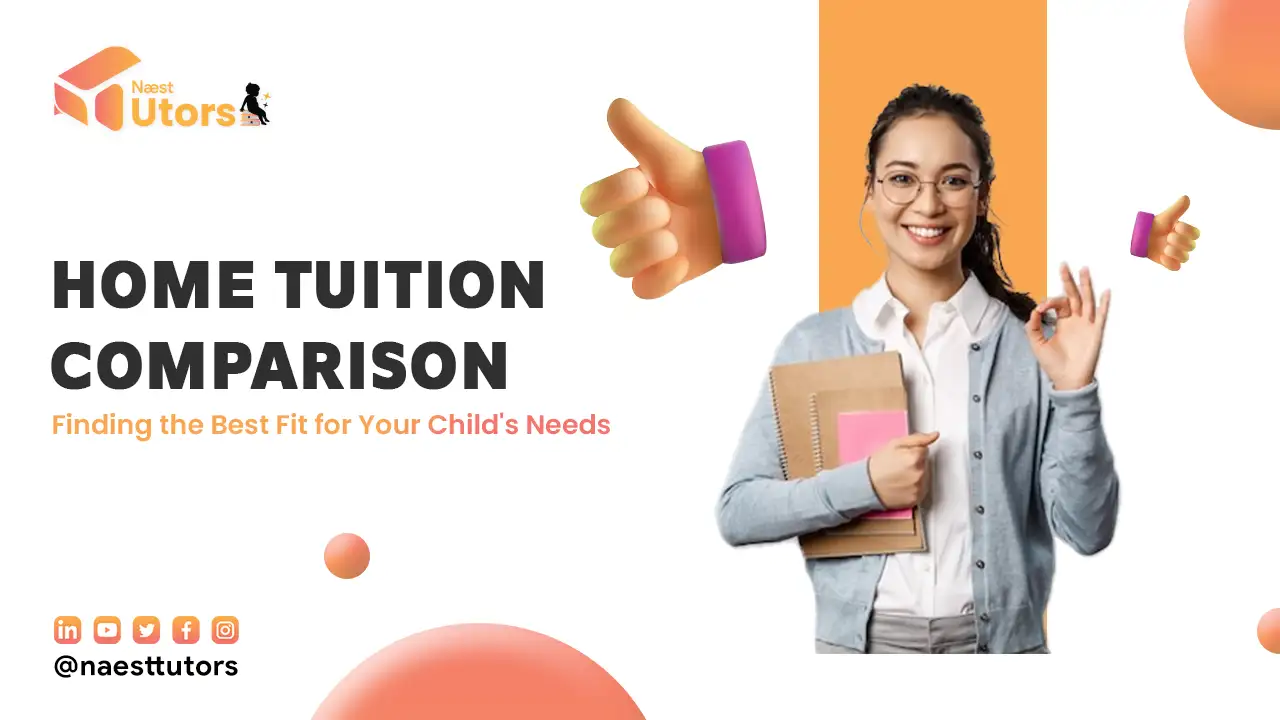 Home Tuition Comparison: Finding the Best Fit for Your Child's Needs